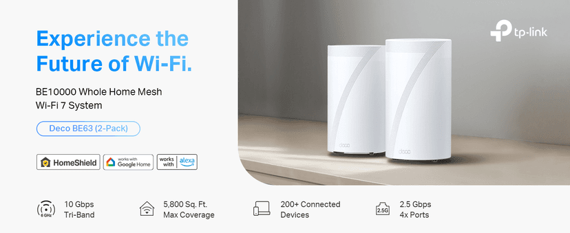 TP-Link ๐๐๐๐จ BE63 Tri-Band WiFi 7 BE10000 Whole Home Mesh System- 6-Stream 10 Gbps, 4x2.5G Ports Wired Backhaul, 4X Smart Internal Antennas, VPN, MU-MIMO, HomeShield, Free Expert Support (2-Pack)